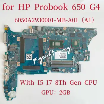 6050A2930001-MB-A01 Mainboard Za HP ProBook 650 G4 Prenosni računalnik z Matično ploščo Z I5, I7 8. PROCESOR GPU:2GB L24851-601 L24853-601 Test OK